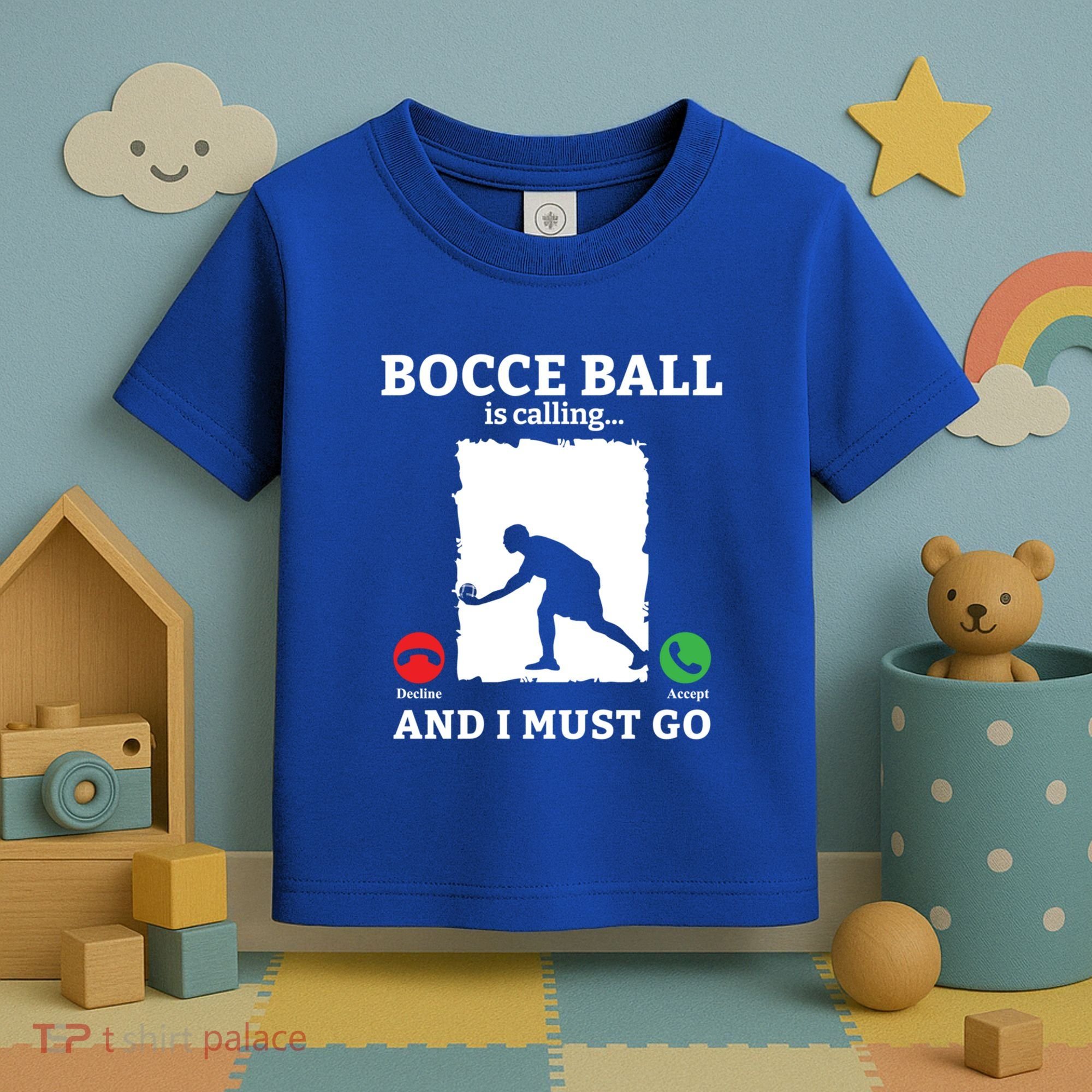Bocce Ball Is Calling And I Must Go Bocce Boule Bocce Ball Meaningful Gift Toddler T-Shirt