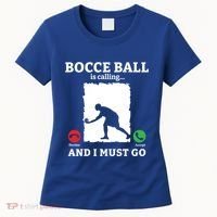 Bocce Ball Is Calling And I Must Go Bocce Boule Bocce Ball Meaningful Gift Women's T-Shirt thumb 0