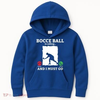 Bocce Ball Is Calling And I Must Go Bocce Boule Bocce Ball Meaningful Gift Kids Hoodie