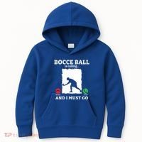 Bocce Ball Is Calling And I Must Go Bocce Boule Bocce Ball Meaningful Gift Kids Hoodie thumb 0