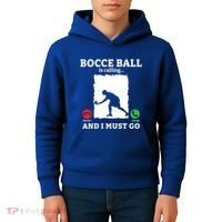 Bocce Ball Is Calling And I Must Go Bocce Boule Bocce Ball Meaningful Gift Kids Hoodie thumb 4