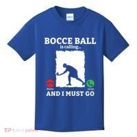 Bocce Ball Is Calling And I Must Go Bocce Boule Bocce Ball Meaningful Gift Kids T-Shirt thumb 0