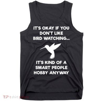 Birdwatching Birds It's Okay If You Don't Like Bird Watching VNeck Tank Top