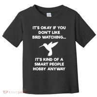 Birdwatching Birds It's Okay If You Don't Like Bird Watching VNeck Toddler T-Shirt thumb 0