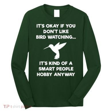 Birdwatching Birds It's Okay If You Don't Like Bird Watching VNeck Long Sleeve Shirt