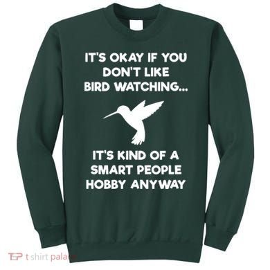 Birdwatching Birds It's Okay If You Don't Like Bird Watching VNeck Sweatshirt