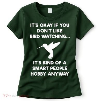 Birdwatching Birds It's Okay If You Don't Like Bird Watching VNeck Women's T-Shirt