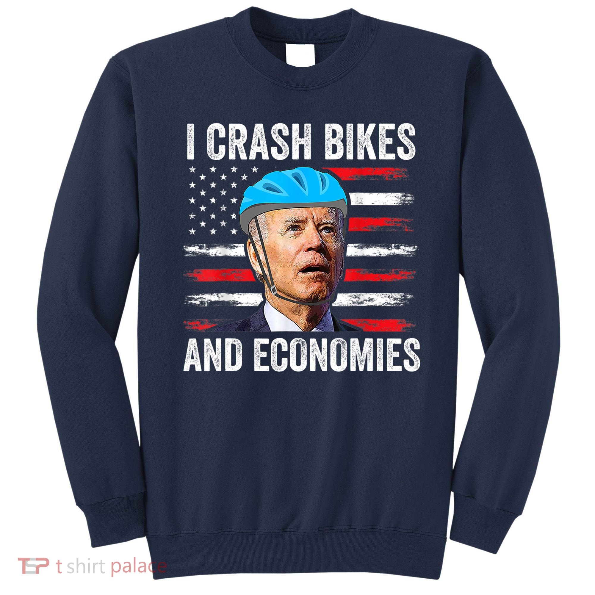 Biden Bicycle I Crash Bikes And Economies Sweatshirt