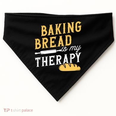 Baking Bread Is My Therapy Bake Bread Baker Cool Gift USA-Made Doggie Bandana