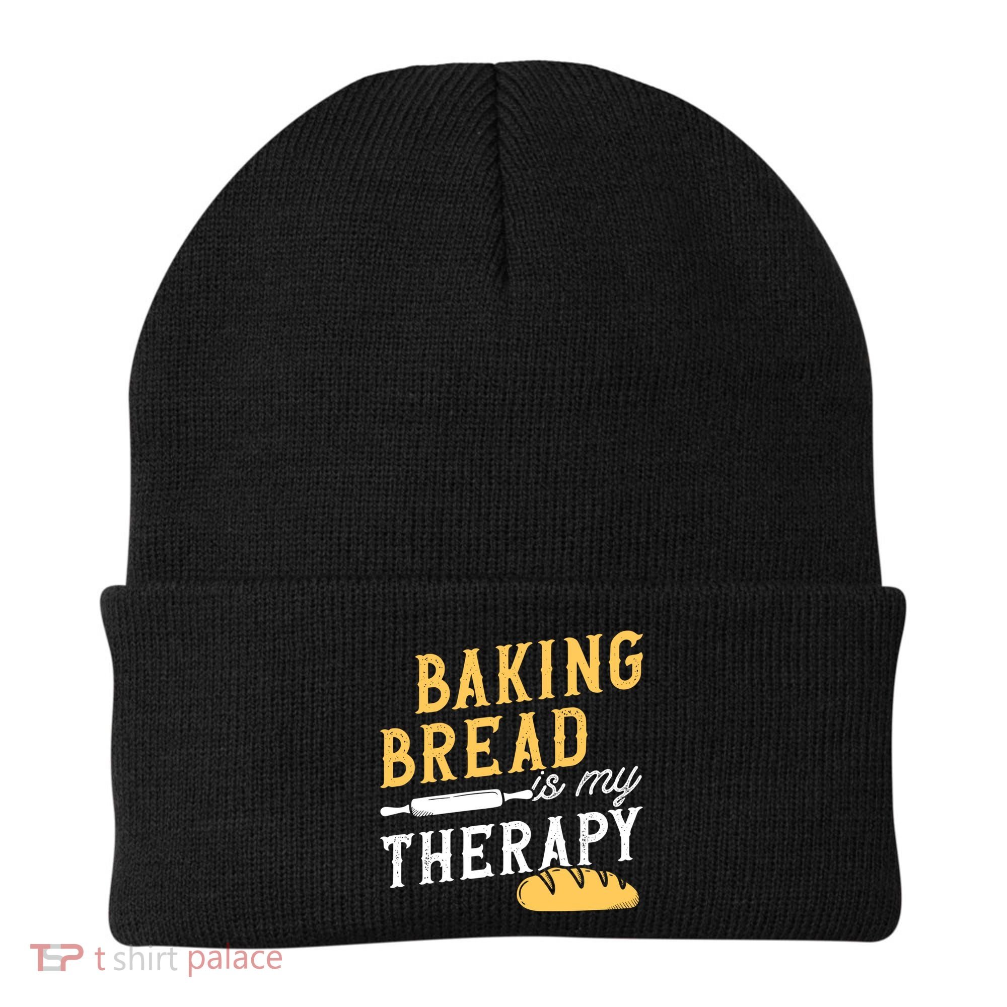 Baking Bread Is My Therapy Bake Bread Baker Cool Gift Beanie