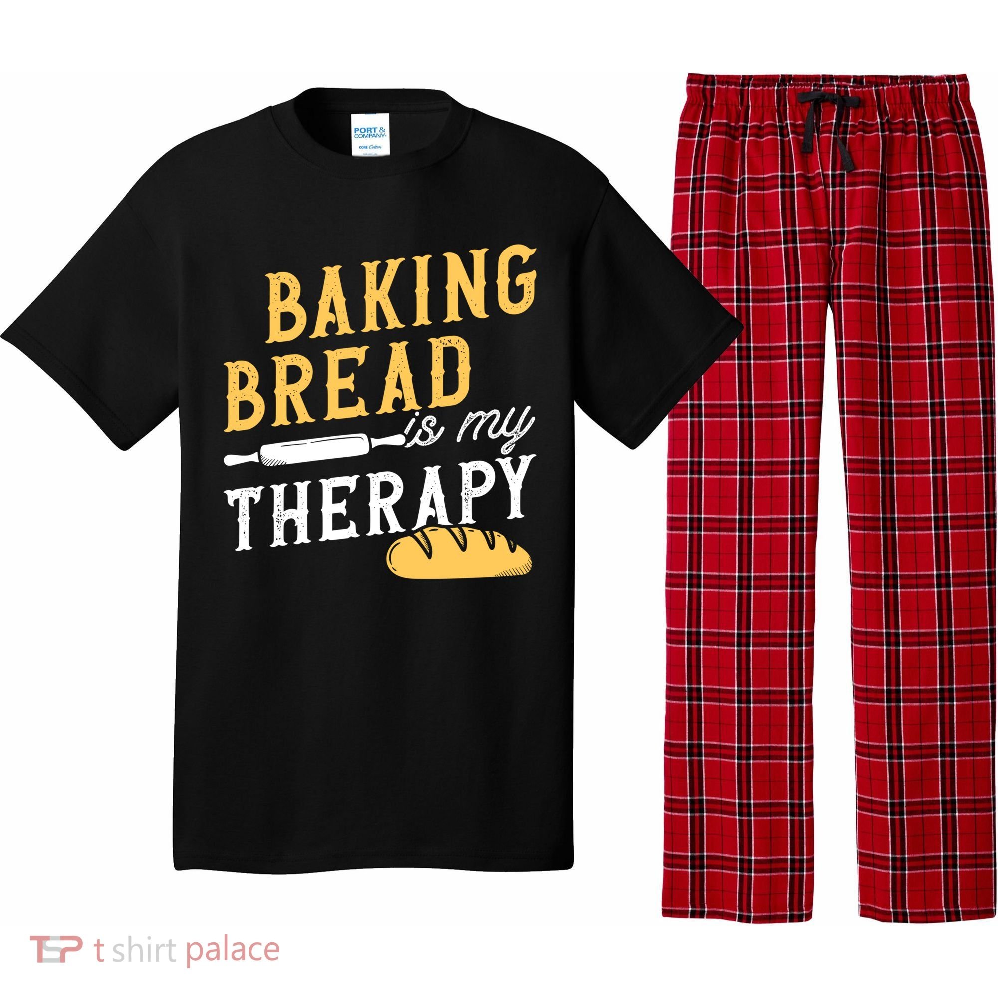 Baking Bread Is My Therapy Bake Bread Baker Cool Gift Pajama Set
