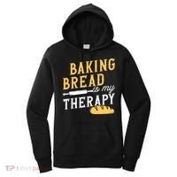 Baking Bread Is My Therapy Bake Bread Baker Cool Gift Women's Hoodie thumb 0