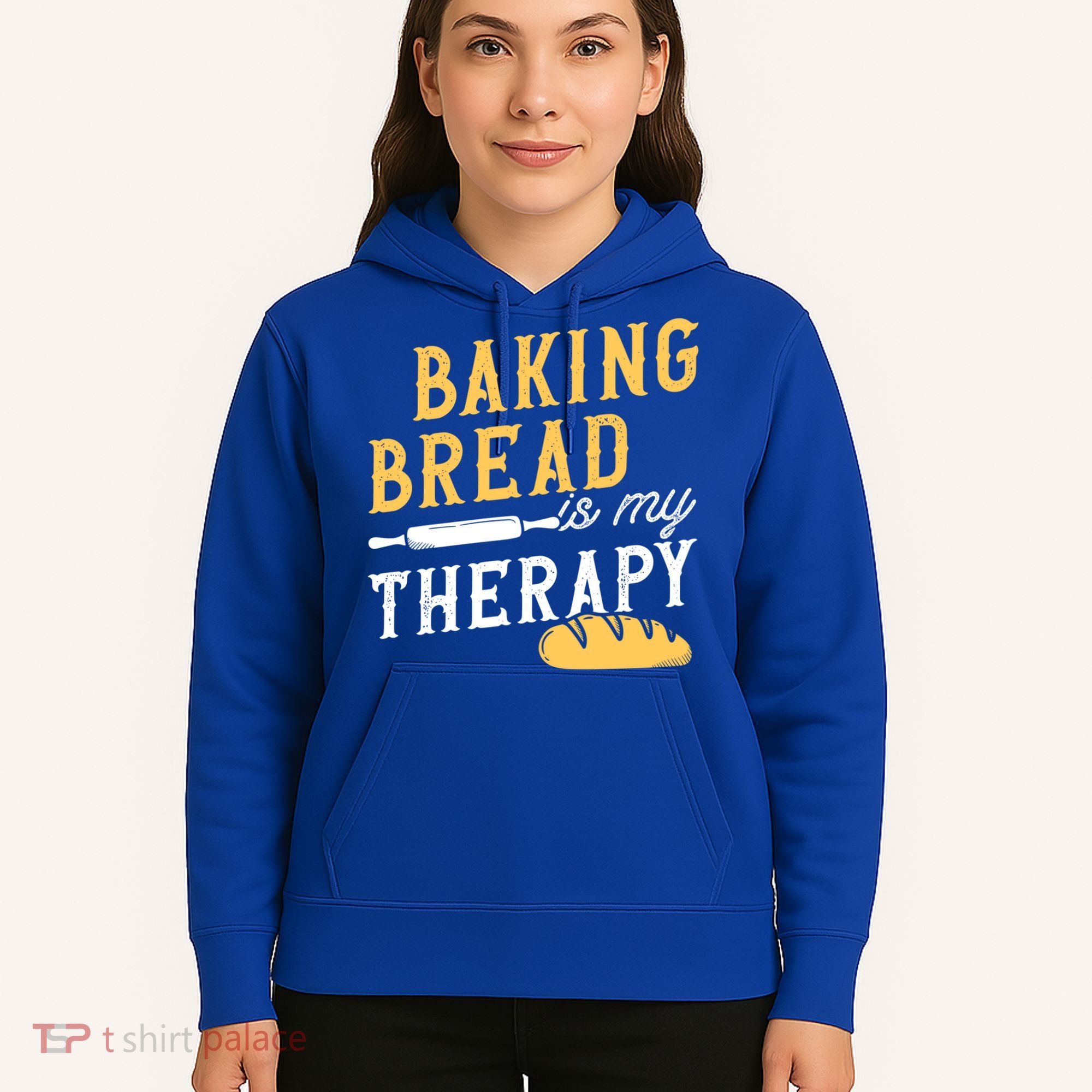 Baking Bread Is My Therapy Bake Bread Baker Cool Gift Hoodie