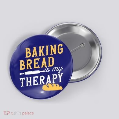 Baking Bread Is My Therapy Bake Bread Baker Cool Gift Button