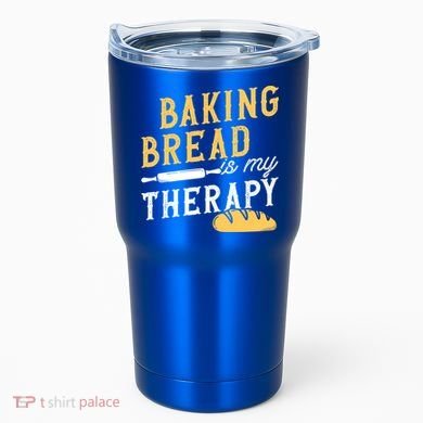 Baking Bread Is My Therapy Bake Bread Baker Cool Gift Tumbler
