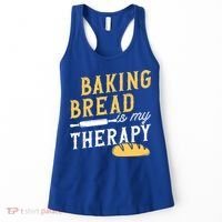 Baking Bread Is My Therapy Bake Bread Baker Cool Gift Women's Tank Top thumb 0