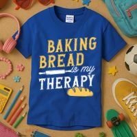 Baking Bread Is My Therapy Bake Bread Baker Cool Gift Kids T-Shirt thumb 3