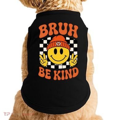 Bruh Be Kind Unity Day Anti Bullying Kindness  Doggie Tank