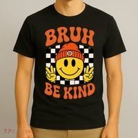 Bruh Be Kind Unity Day Anti Bullying Kindness  T-Shirt thumb 3