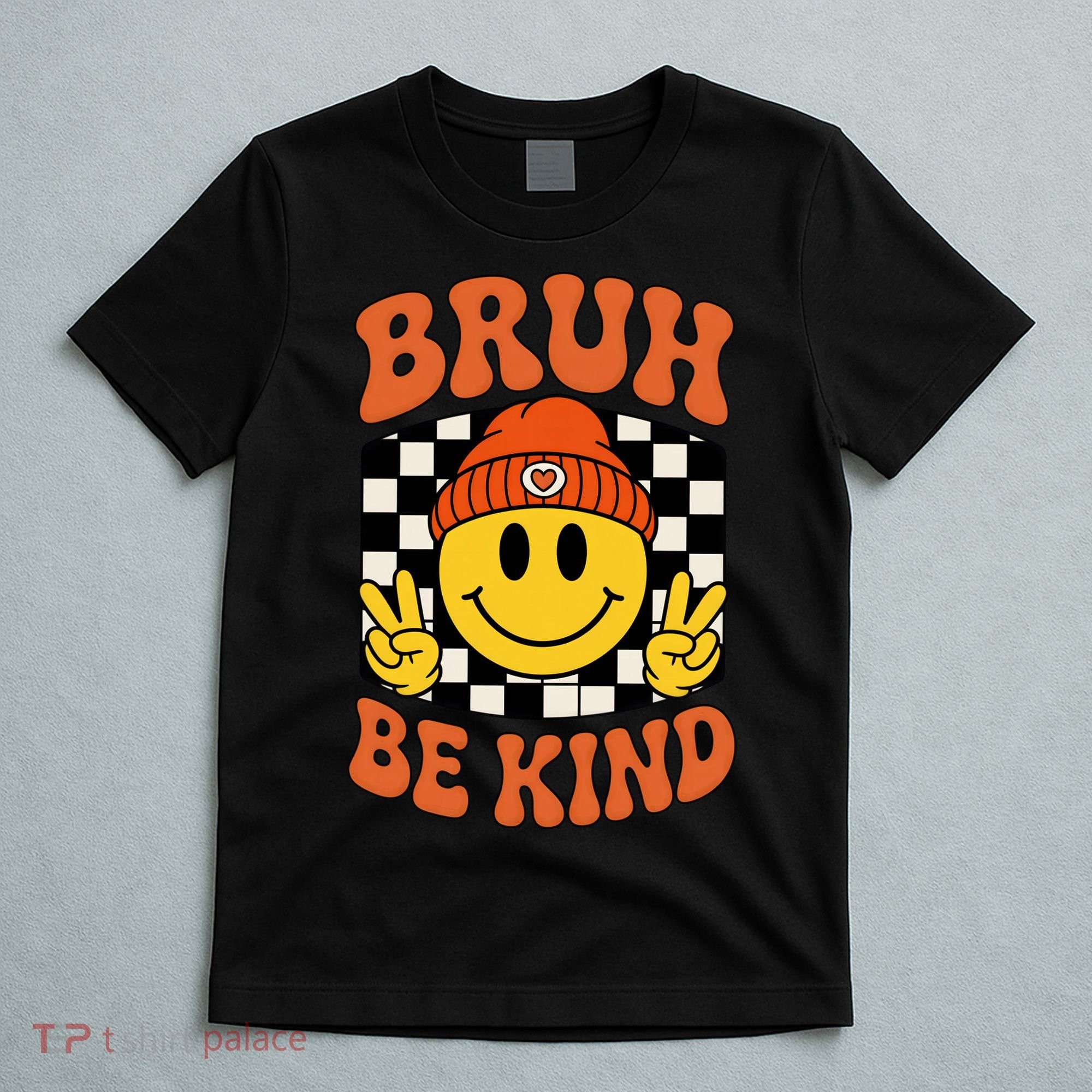 Bruh Be Kind Unity Day Anti Bullying Kindness  T-Shirt