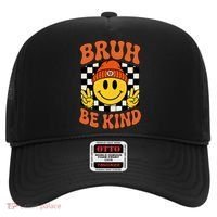 Bruh Be Kind Unity Day Anti Bullying Kindness  Hat thumb 0