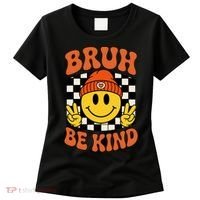 Bruh Be Kind Unity Day Anti Bullying Kindness  Women's T-Shirt thumb 0