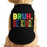 Bruh Be Kind Autism Awareness Support For Family And Meaningful Gift Doggie Tank thumb 0