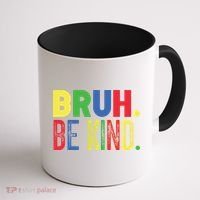 Bruh Be Kind Autism Awareness Support For Family And Meaningful Gift Coffee Mug thumb 1