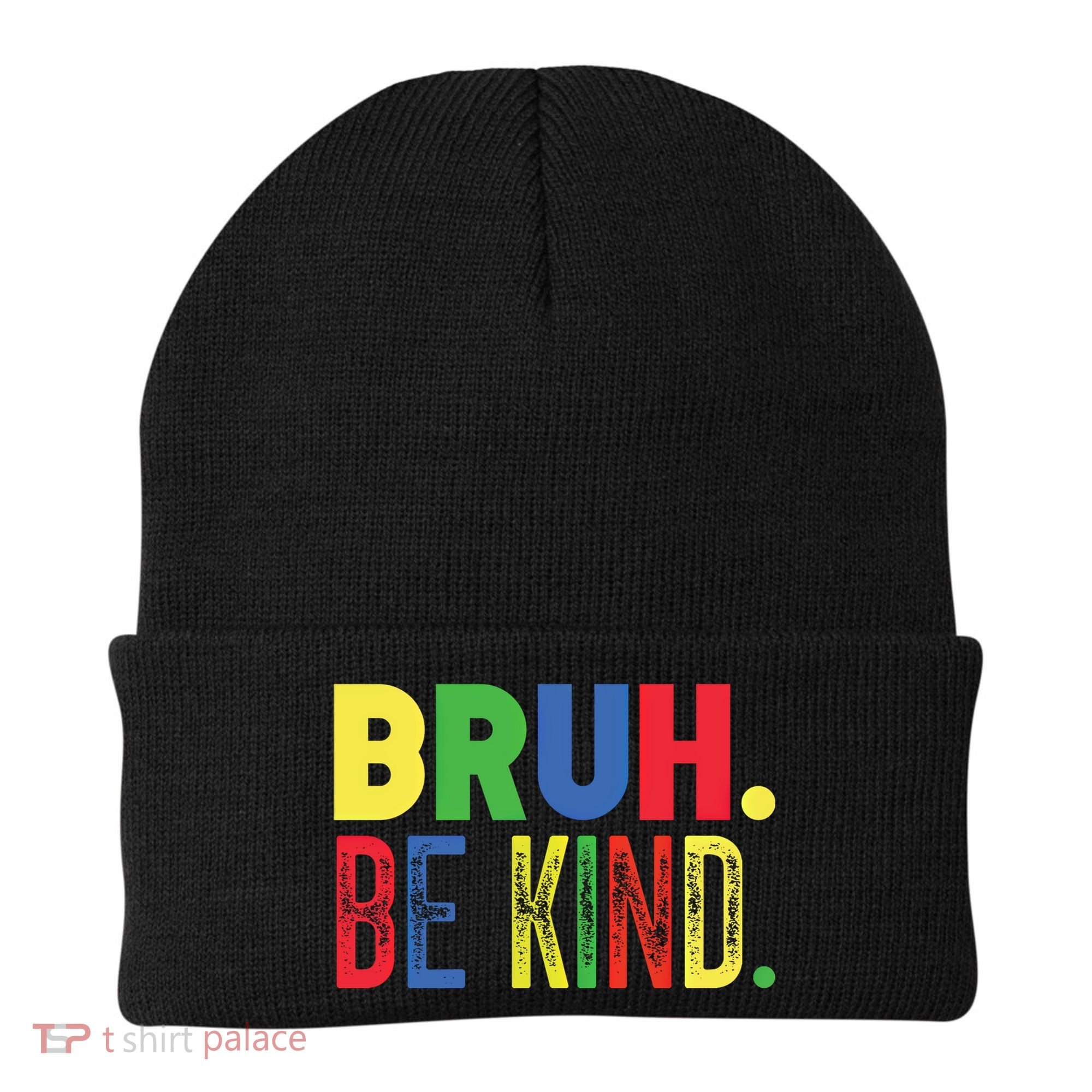 Bruh Be Kind Autism Awareness Support For Family And Meaningful Gift Beanie