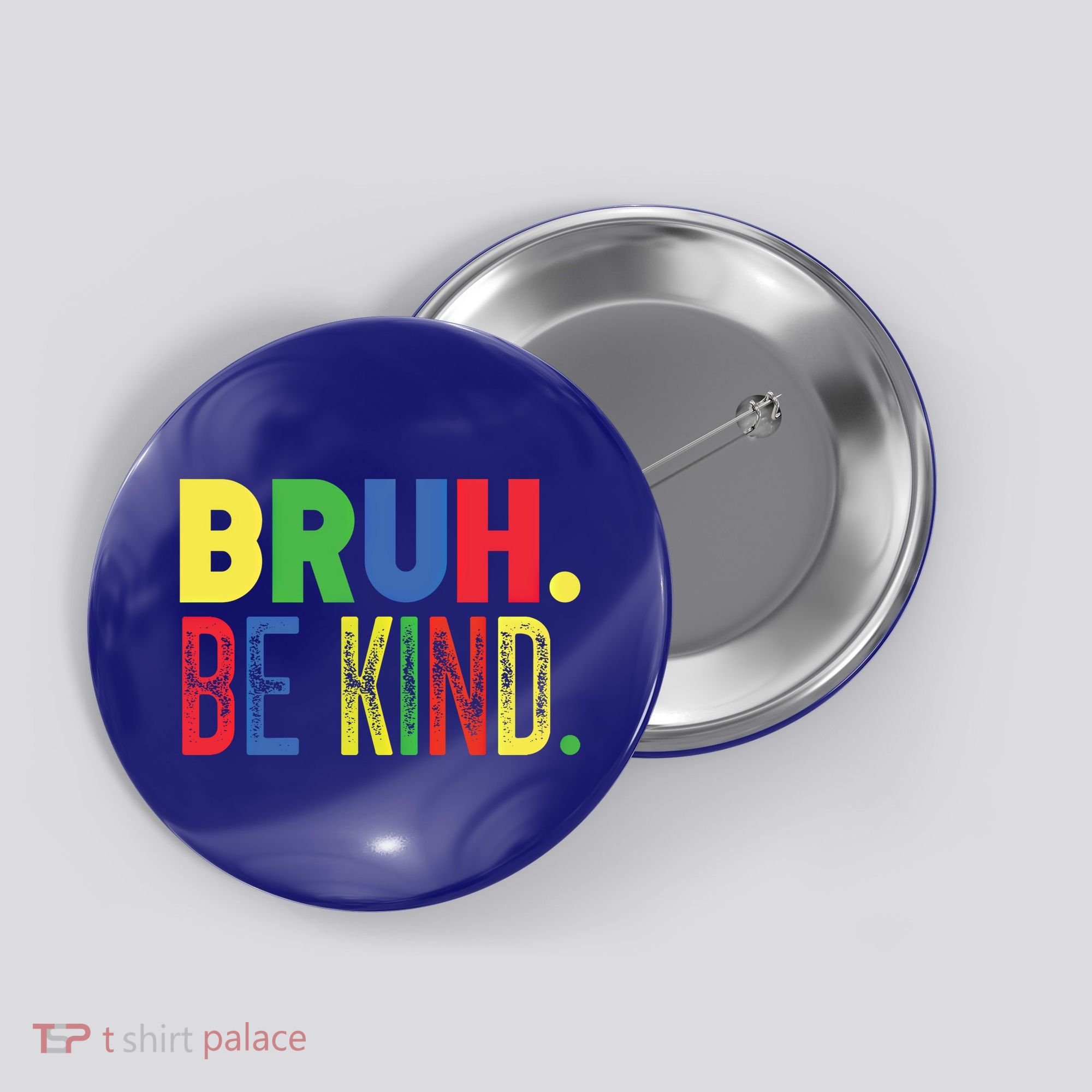 Bruh Be Kind Autism Awareness Support For Family And Meaningful Gift Button