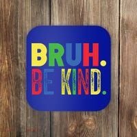 Bruh Be Kind Autism Awareness Support For Family And Meaningful Gift Coaster thumb 0