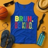 Bruh Be Kind Autism Awareness Support For Family And Meaningful Gift Tank Top thumb 4