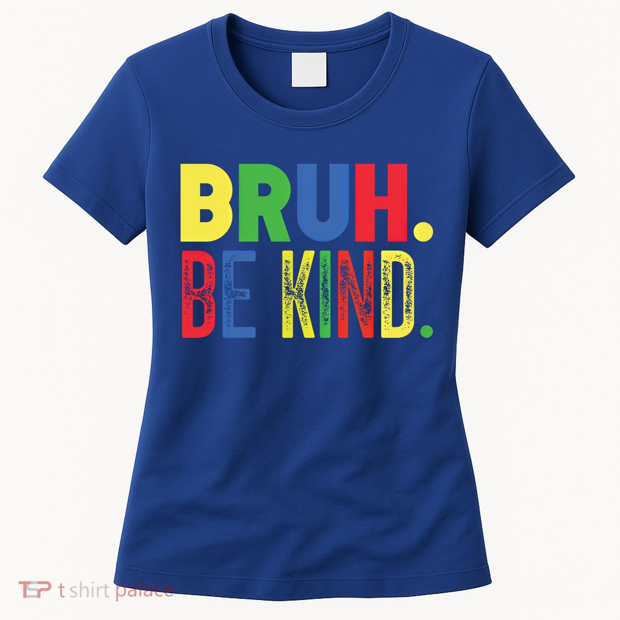 Bruh Be Kind Autism Awareness Support For Family And Meaningful Gift Women's T-Shirt