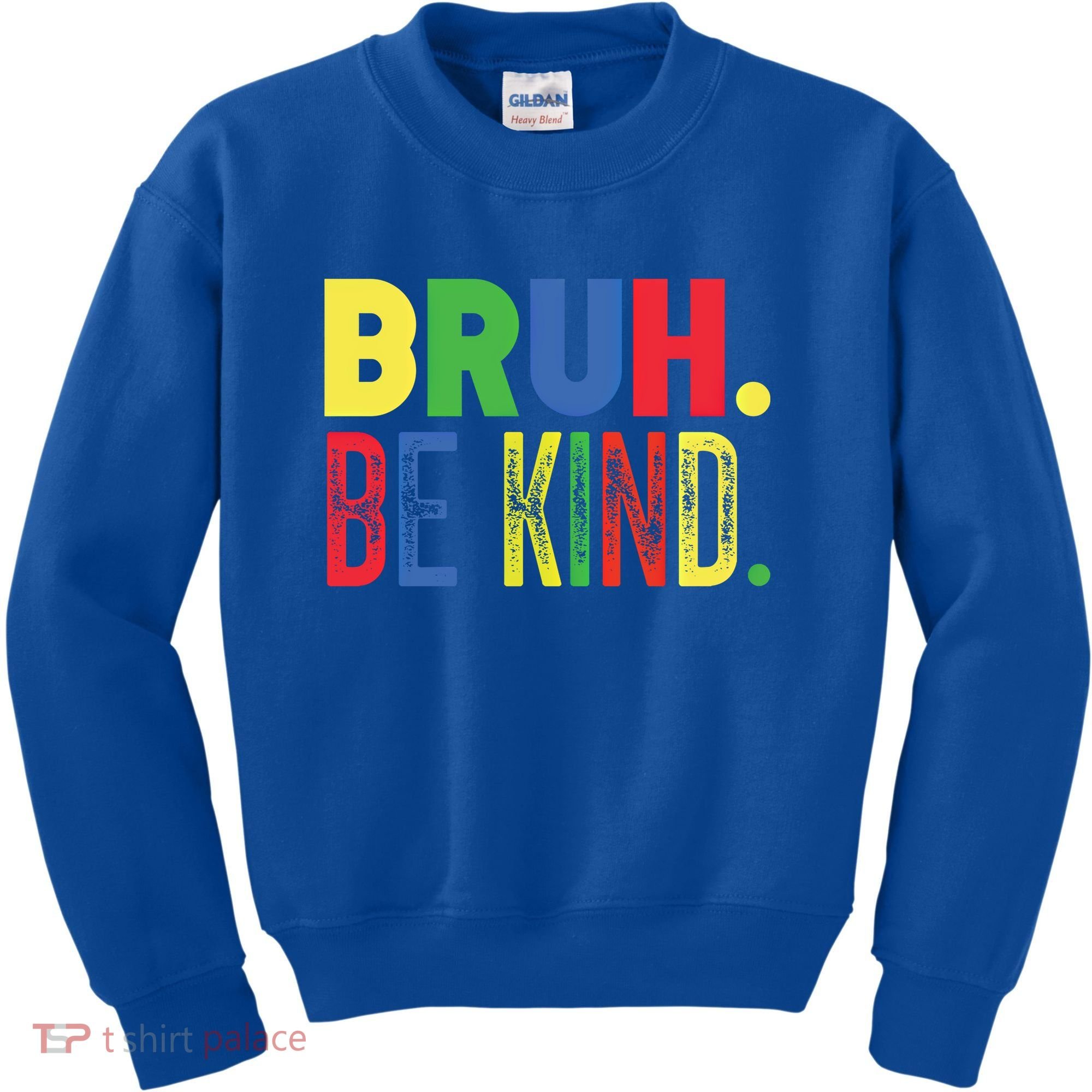Bruh Be Kind Autism Awareness Support For Family And Meaningful Gift Kids Sweatshirt