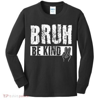 Bruh Be Kind Orange Unity Day Peace Sign Kids Long Sleeve Shirt