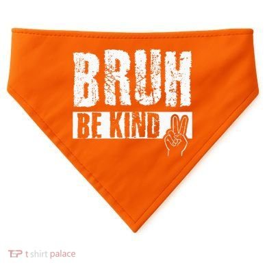 Bruh Be Kind Orange Unity Day Peace Sign USA-Made Doggie Bandana