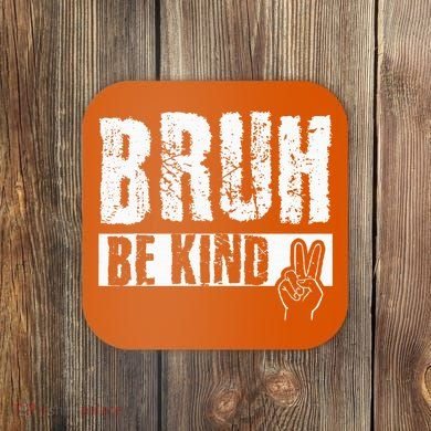 Bruh Be Kind Orange Unity Day Peace Sign Coaster