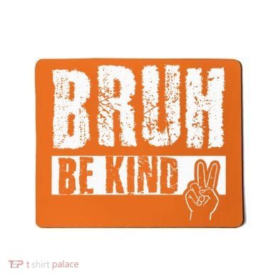 Bruh Be Kind Orange Unity Day Peace Sign Mousepad