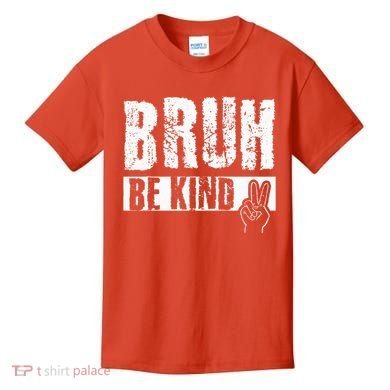 Bruh Be Kind Orange Unity Day Peace Sign Kids T-Shirt