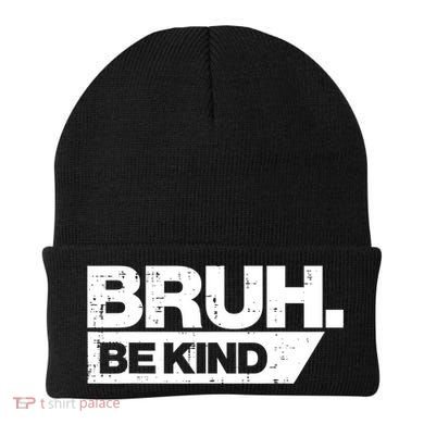 Bruh Be Kind Funny Orange Anti Bullying Unity Day Beanie