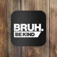 Bruh Be Kind Funny Orange Anti Bullying Unity Day Coaster thumb 0