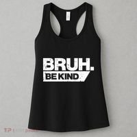 Bruh Be Kind Funny Orange Anti Bullying Unity Day Women's Tank Top thumb 3