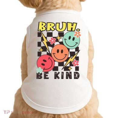 Bruh Be Kind Funny Orange Anti Bullying Unity Day Doggie Tank