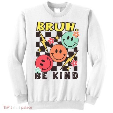 Bruh Be Kind Funny Orange Anti Bullying Unity Day Sweatshirt