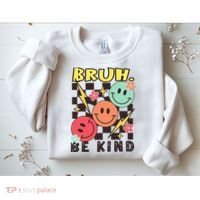 Bruh Be Kind Funny Orange Anti Bullying Unity Day Sweatshirt thumb 2