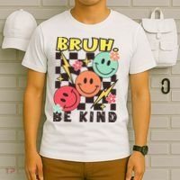 Bruh Be Kind Funny Orange Anti Bullying Unity Day T-Shirt thumb 6