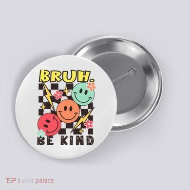 Bruh Be Kind Funny Orange Anti Bullying Unity Day Button