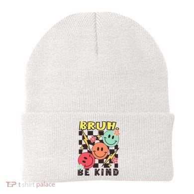 Bruh Be Kind Funny Orange Anti Bullying Unity Day Beanie