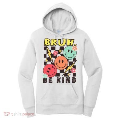 Bruh Be Kind Funny Orange Anti Bullying Unity Day Women's Hoodie