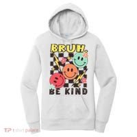 Bruh Be Kind Funny Orange Anti Bullying Unity Day Women's Hoodie thumb 0